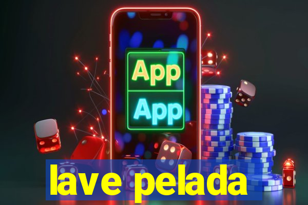 lave pelada